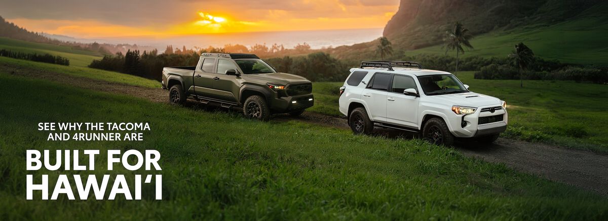 The 2024 Toyota 4Runner and Tacoma are built for Hawaii.